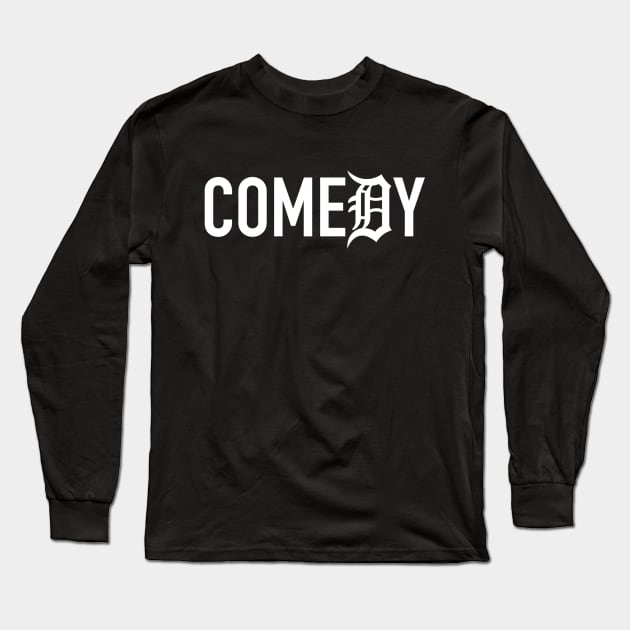 Comedy in the D Long Sleeve T-Shirt by gocomedyimprov